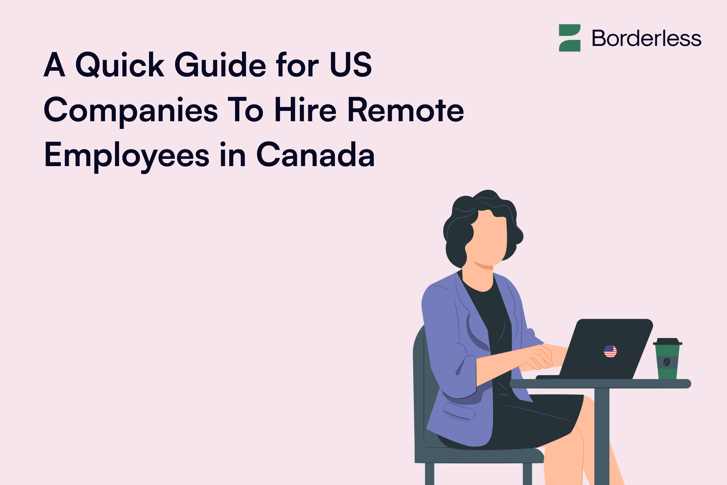 Hiring Remote Employees in Canada A Guide for US Companies